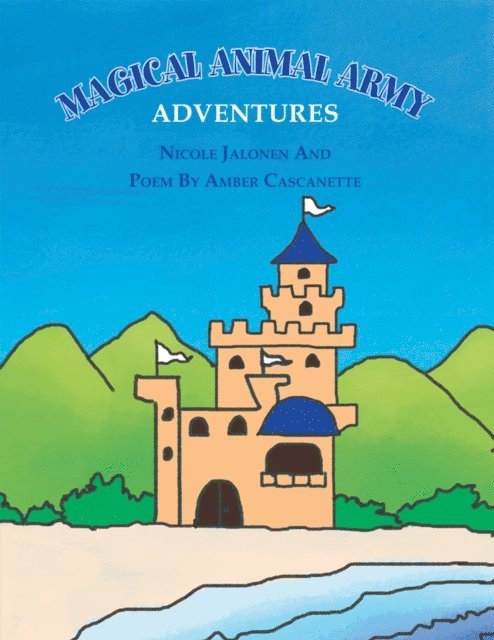 Nicole Jalonen - Magical Animal Army Adventures, E-bok