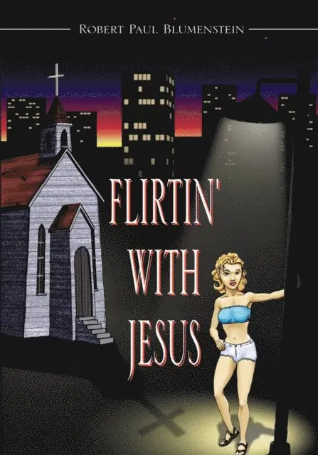 Robert Paul Blumenstein - Flirtin' with Jesus, E-bok. Tillgänglighet: Lägg i varukorg