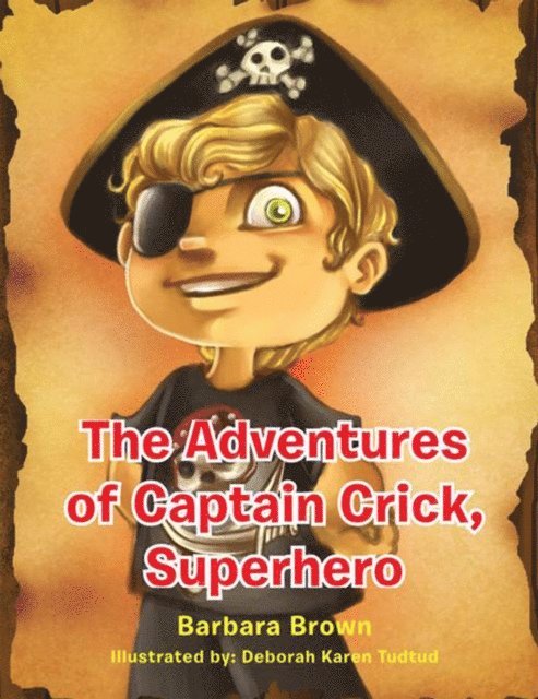 Barbara Brown - Adventures of Captain Crick, Super Hero, E-bok
