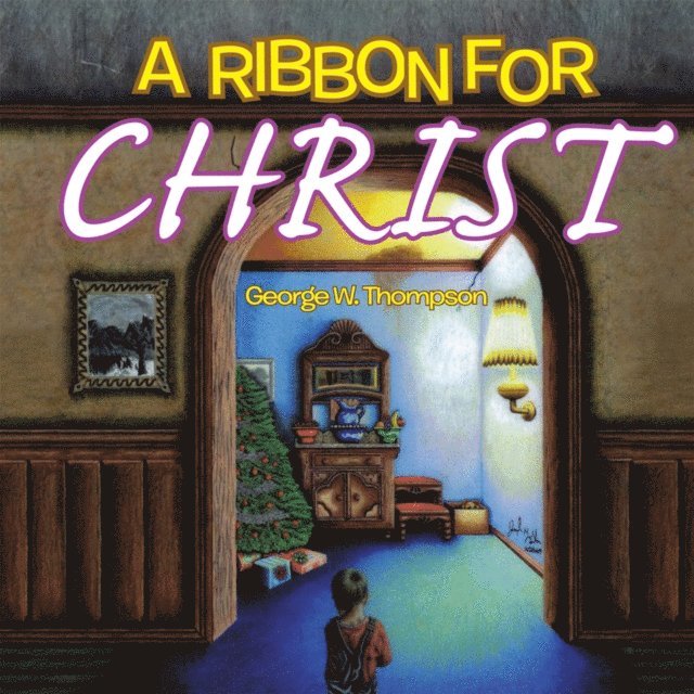 George W. Thompson - Ribbon for Christ, E-bok