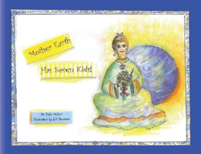 Patti Miller - Mother Earth Has Seven Kids!, E-bok