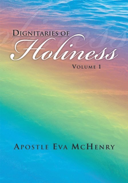 Apostle Eva McHenry - Dignitaries of Holiness, E-bok