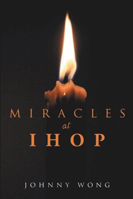 Johnny Wong - Miracles at Ihop, E-bok