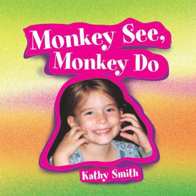 Kathy Smith - Monkey See, Monkey Do, E-bok