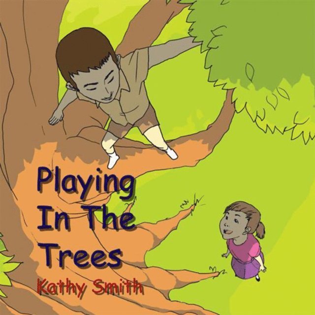 Kathy Smith - Playing in the Trees, E-bok