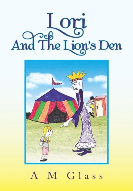 A M Glass - Lori and the Lion's Den, E-bok