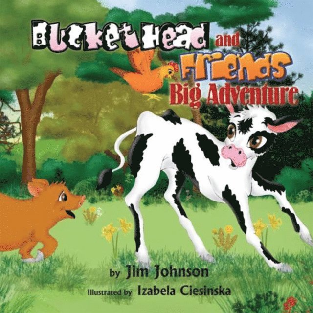 Jim Johnson - Bucket Head and Friends Big Adventure, E-bok