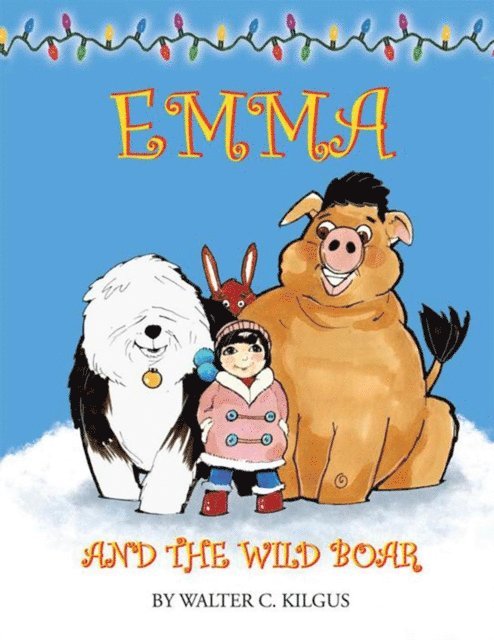 Walter C. Kilgus - Emma and the Wild Boar, E-bok