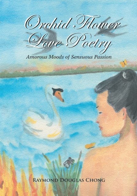 Raymond Douglas Chong - Orchid Flower Love Poetry, E-bok