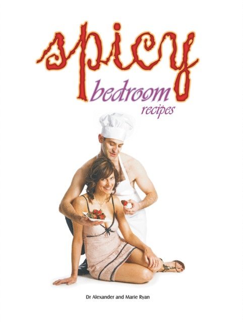 Dr. Alexander Ryan, Marie Ryan - Spicy Bedroom Recipes, E-bok