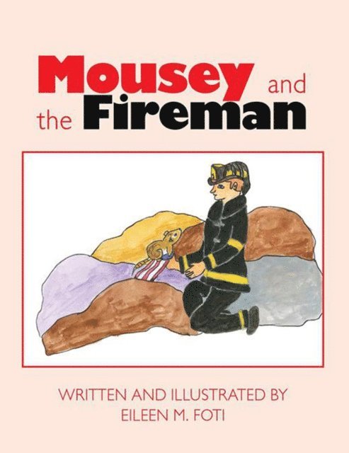 Eileen M. Foti - Mousey and the Fireman, E-bok
