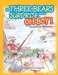 Three Bears and a Surprise, Oh Boy!