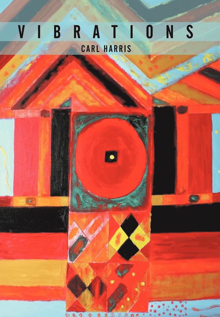 Carl Harris - Vibrations, Inbunden. Tillgänglighet: Lägg i varukorg