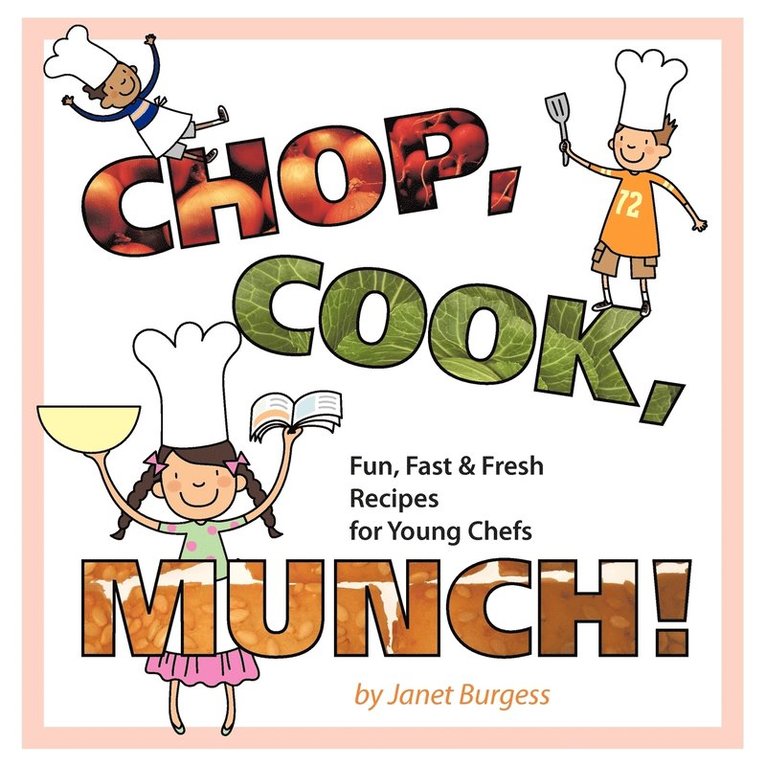 Janet Burgess - Chop, Cook, Munch!, Häftad