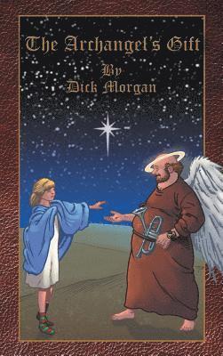 Dick Morgan - Archangel's Gift, Inbunden. Tillgänglighet: Lägg i varukorg