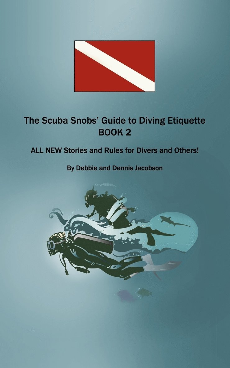 Debbie And Dennis Jacobson - Scuba Snobs' Guide to Diving Etiquette BOOK 2, Häftad. Tillgänglighet: Lägg i varukorg