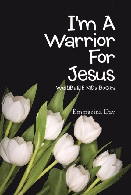 Emmazina Day - I'm a Warrior for Jesus, E-bok. Tillgänglighet: Lägg i varukorg