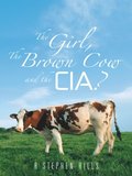 Girl, the Brown Cow and the Cia?