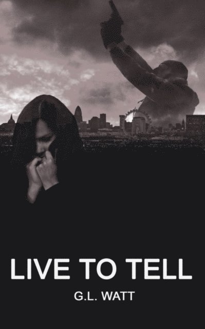 G. L. Watt - Live to Tell, E-bok