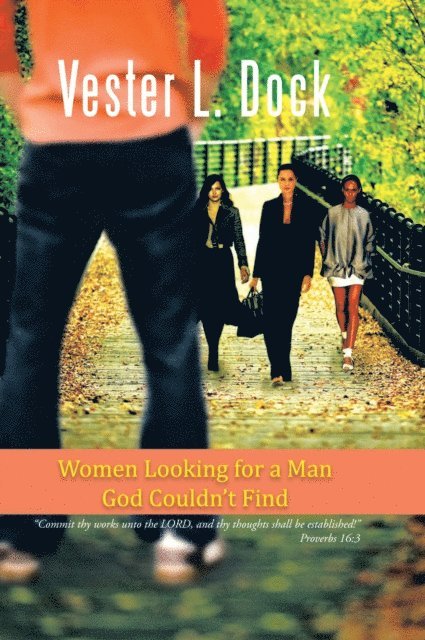 Vester L. Dock - Women Looking for a Man God Couldn'T Find, E-bok. Tillgänglighet: Lägg i varukorg