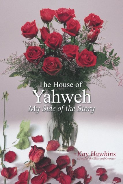 Kay Hawkins - House of Yahweh My Side of the Story, E-bok
