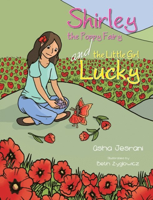 Asha Jesrani - Shirley the Poppy Fairy and the Little Girl Lucky, E-bok