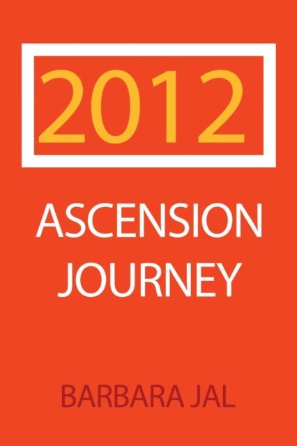Barbara Jal - 2012 Ascension Journey, E-bok