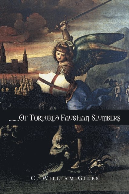 C. William Giles - ........Of Tortured Faustian Slumbers, E-bok