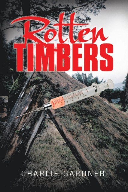 Charlie Gardner - Rotten Timbers, E-bok. Tillgänglighet: Lägg i varukorg
