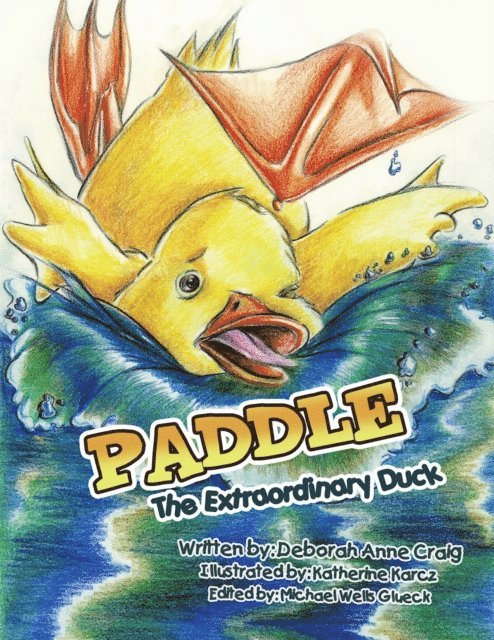 Deborah Anne Craig - Paddle the Extraordinary Duck, E-bok