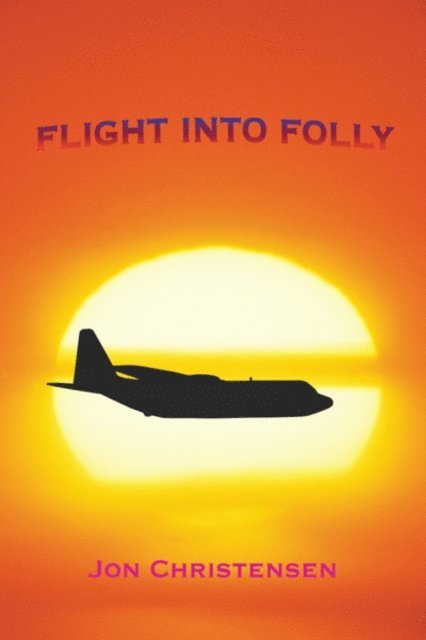 Jon Christensen - Flight into Folly, E-bok