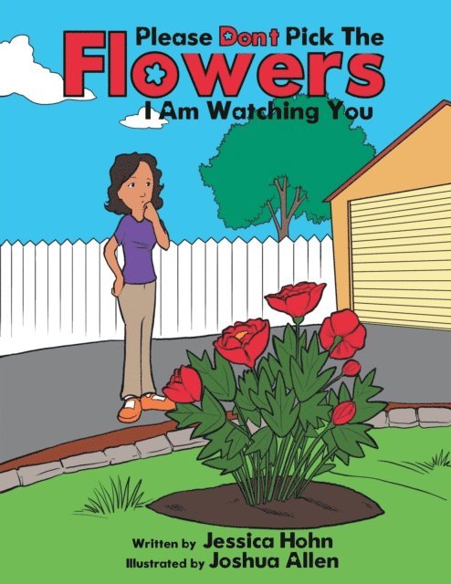 Jessica Hohn - Please Don't Pick the Flowers I Am Watching You, E-bok