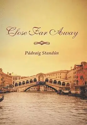Padraig Standun - Close Far Away, Inbunden. Tillgänglighet: Lägg i varukorg