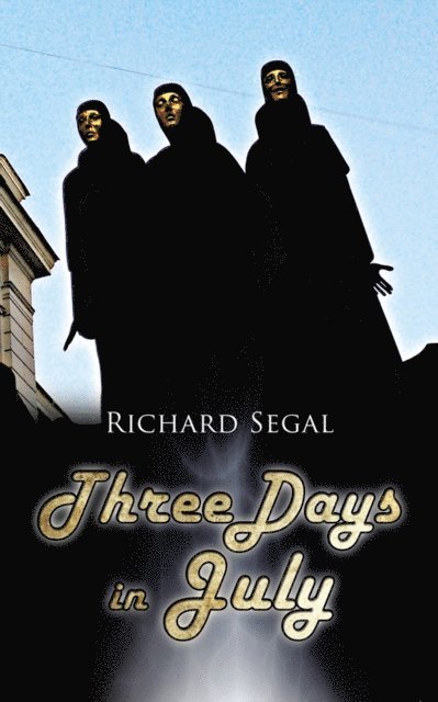 Richard Segal - Three Days in July, E-bok