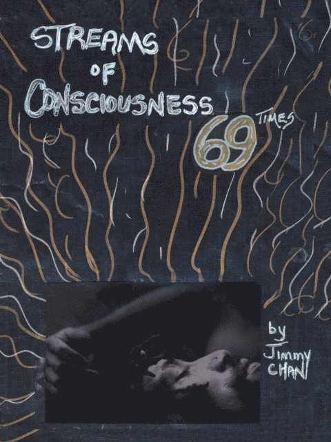 Jimmy Chan - Streams of Consciousness 69 Times, E-bok