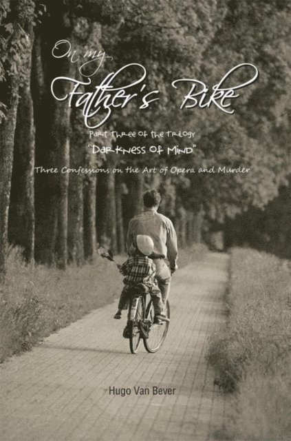 Hugo van Bever - On My Father'S Bike, E-bok