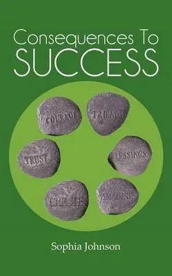 Sophia Johnson - Consequences to Success, Häftad. Tillgänglighet: Lägg i varukorg