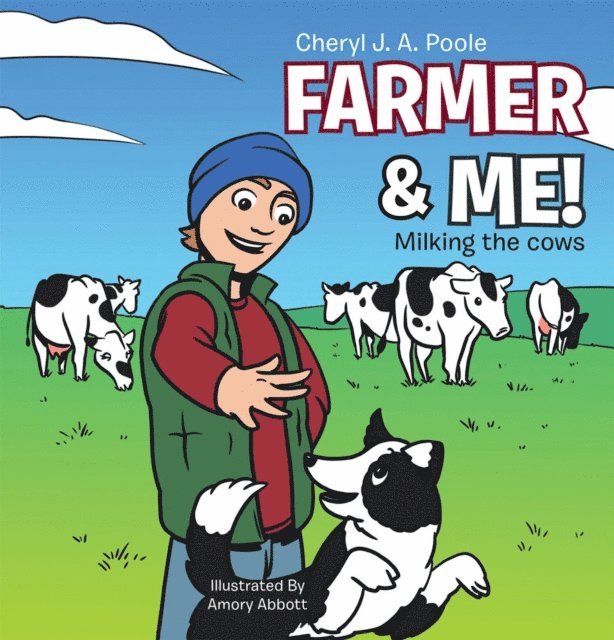 Cheryl J. A. Poole - Farmer & Me!, E-bok