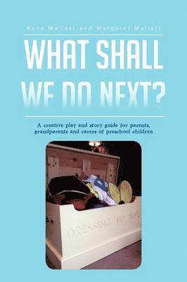 Anna Mallett, Margaret Mallett - What Shall We Do Next?, Häftad. Tillgänglighet: Lägg i varukorg
