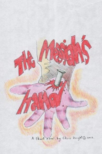 Chris Knight - Messiah's Hand, E-bok