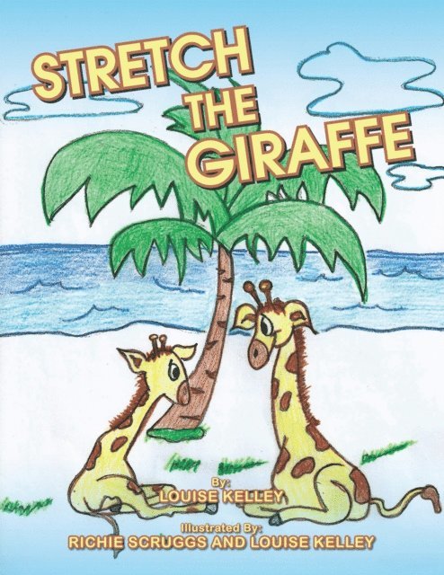Louise Kelley - Stretch the Giraffe, E-bok