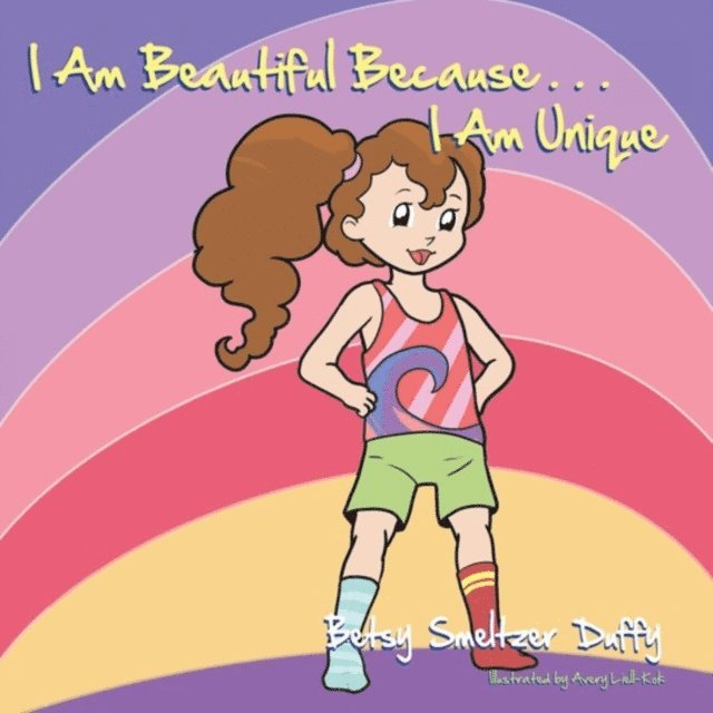 Betsy Smeltzer Duffy - I Am Beautiful Because...I Am Unique, E-bok. Tillgänglighet: Lägg i varukorg