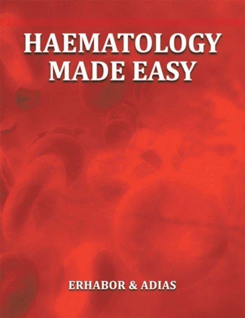 Erhabor, Adias - Haematology Made Easy, E-bok