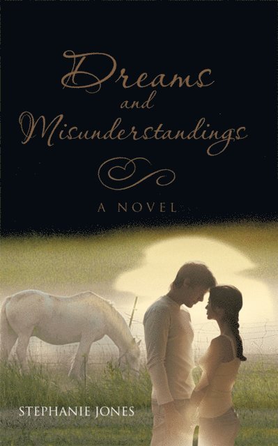 Stephanie Jones - Dreams and Misunderstandings, E-bok