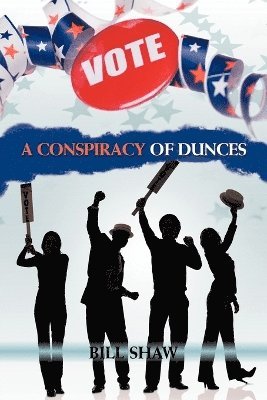 Bill Shaw - Conspiracy of Dunces, Häftad. Tillgänglighet: Lägg i varukorg