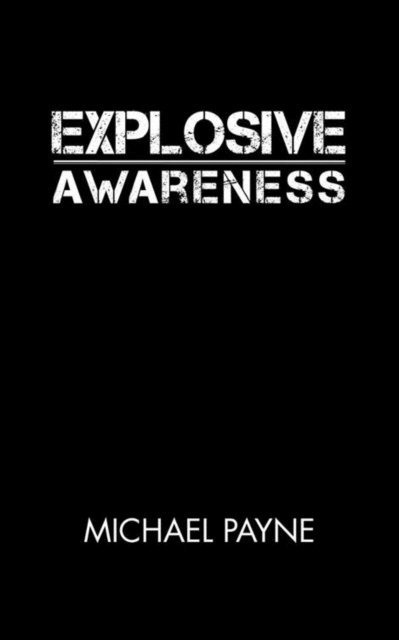 Michael Payne - Explosive Awareness, E-bok