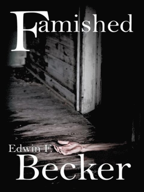 Edwin F. Becker - Famished, E-bok. Tillgänglighet: Lägg i varukorg