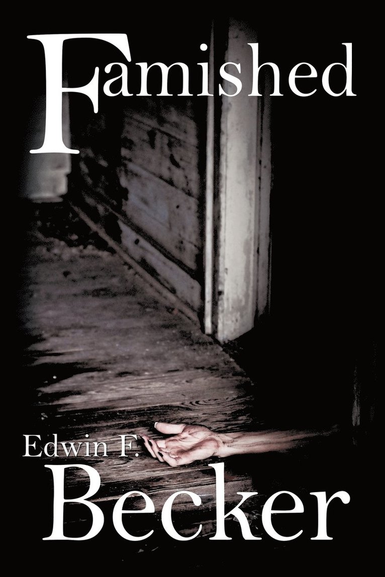 Edwin F Becker - Famished, Häftad. Tillgänglighet: Lägg i varukorg