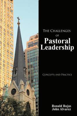 Ronald Rojas, John Alvarez - Challenges of Pastoral Leadership, Häftad