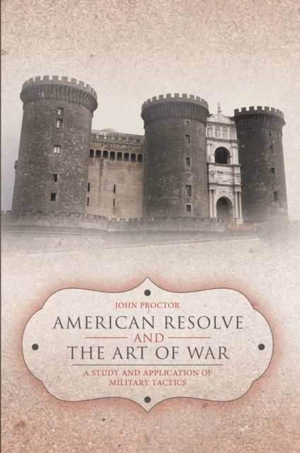 John Proctor - American Resolve and the Art of War, E-bok